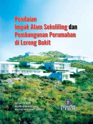 cover image of Penilaian Impak Alam Sekeliling dan Pembangunan Perumahan di Lereng Bukit